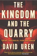 The kingdom of quarry : China, Australia, fear and greed