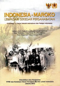 Indonesia-Maroko : lebih dari sekedar persahabatan (antologi 111 karya terbaik mahasiswa dan pelajar Indonesia)