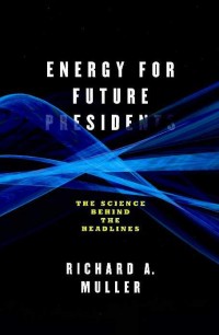 Energy for future presidents : the science behind the headline