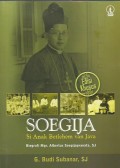 Soegija : si anak Betlehem van Java : biografi Mgr. Albertus Soegijapranata, SJ