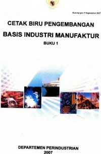 Cetak biru pengembangan basis industri manufaktur buku 1