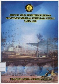 Rencana kerja Kementerian/Lembaga Departemen Energi dan Sumber Daya Mineral tahun 2008