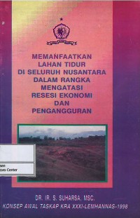 Memanfaatkan lahan tidur di seluruh nusantara dalam rangka mengatasi resesi ekonomi dan pengangguran