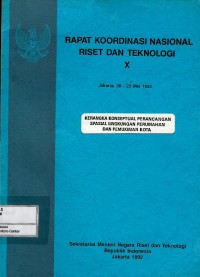 Kerangka Konseptual Perancangan Spasial Lingkungan Perumahan dan Pemukiman Kota : Rapat Koordinasi Nasional Riset dan Teknologi X Jakarta, 20-23 Mei 1992