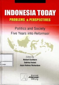 Indonesia today - problems & perspective : politics and society five years into reformasi