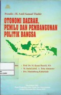 Otonomi daerah, pemilu dan pembangunan politik bangsa