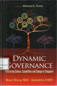 Dynamic governance : embedding culture, capabilities and change in Singapore