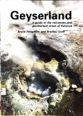 Geyserland : a guide to the volcanoes and geothermal areas of Rotorua