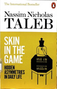 Skin in the game : hidden asymmetries in daily life