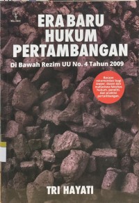 Era baru hukum pertambangan di bawah rezim UU No. 4 Tahun 2009