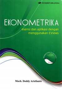 Ekonometrika : esensi dan aplikasi dengan menggunakan eviews