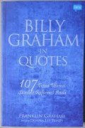 Billy Graham in quotes : 107 tema utama sumber referensi anda