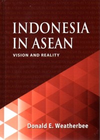 Indonesia in ASEAN : vision and reality