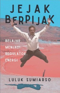 Jejak berpijak : belajar menjadi regulator energi