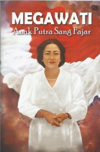 Megawati : anak putra sang fajar