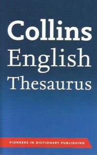 Collins English thesaurus : pioneers in dictionary publishing