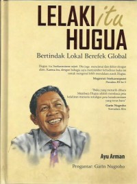 Lelaki itu Hugua : bertindak lokal berefek global