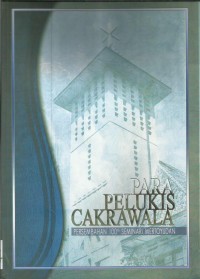 Para pelukis cakrawala : persembahan 100th Seminari Mertoyudan