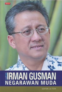 Irman Gusman : negarawan muda