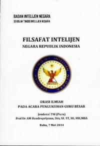 Filsafat intelijen negara Republik Indonesia : orasi ilmiah pada acara pengukuhan guru besar