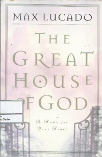 The great house of God : a home for your heart