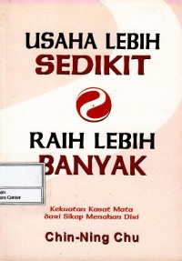 Usaha lebih sedikit : raih lebih banyak