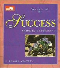 Secrets of success = rahasia kesuksesan