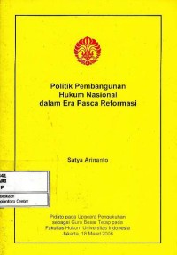 Politik pembangunan hukum nasional dalam era pasca reformasi