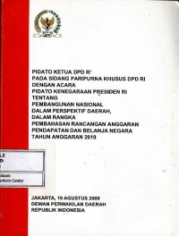 Pidato ketua DPD RI pada sidang paripurna khusus DPD RI dengan acara pidato kenegaraan Presiden RI tentang pembangunan nasional dalam perspektif daerah dalam rangka pembahasan rancangan anggaran pendapatan dan belanja negara tahun anggaran 2010