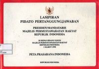 Lampiran pidato pertanggungjawaban Presiden/Mandataris Majelis Permusyawaratan Rakyat Republik Indonesia di depan sidang umum Majelis Permusyawaratan Rakyat Republik Indonesia 1 Maret 1998 : peta prasarana Indonesia