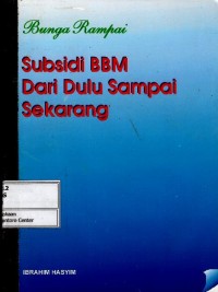 Bunga rampai : subsidi BBM dari dulu sampai sekarang