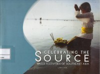 Celebrating the source : water festivities of South East Asia