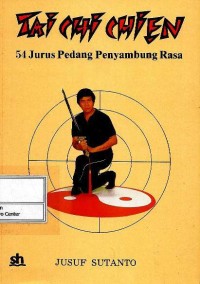 Tai chi chien : 54 jurus pedang penyambung rasa