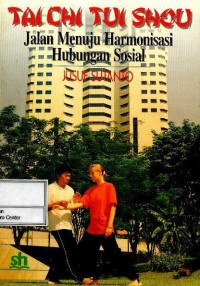 Tai chi tui shou : jalan menuju harmonisasi hubungan sosial