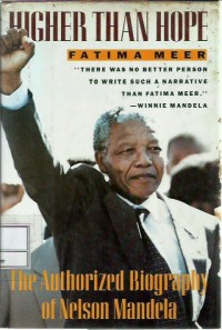 Higher than hope : the authorized biography of Nelson Mandela