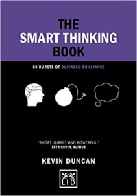 The smart thinking book : 60 bursts of business brilliance