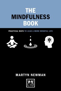 The mindfulness book : practical ways to lead a more mindful life