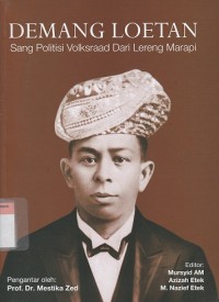 Demang Loetan : sang politisi Volksraad dari Lereng Marapi