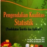 Pengendalian kualitas statistik : pendekatan teoritis dan aplikatif