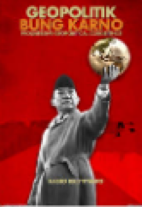 Geopolitik Bung Karno : progressive geopolitical coexistence