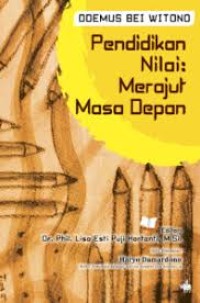 Pendidikan nilai: merajut masa depan