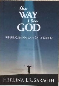 The way i see God : renungan harian satu tahun