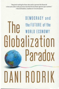 The globalization paradox : democracy and the future of the world economy