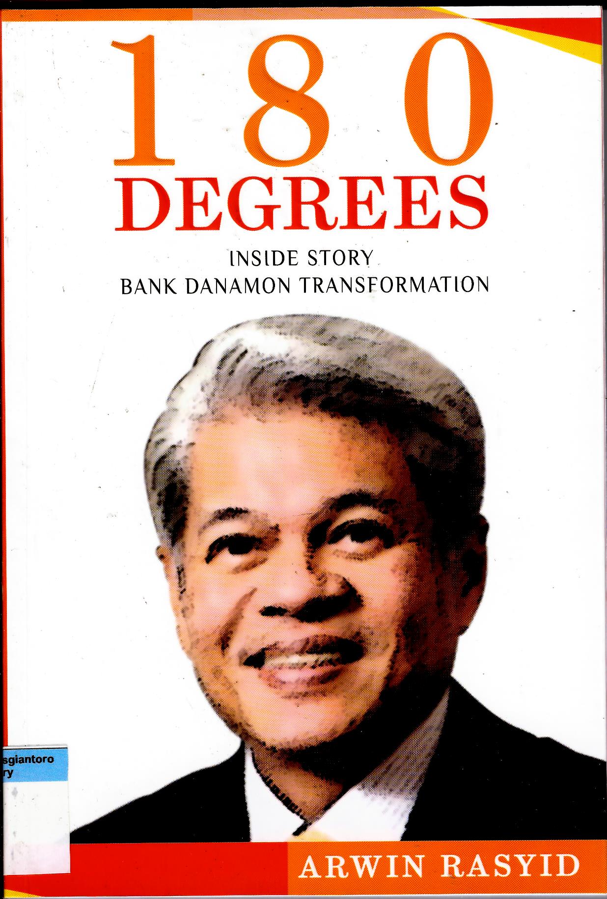 180 degrees : inside story Bank Danamon transformation