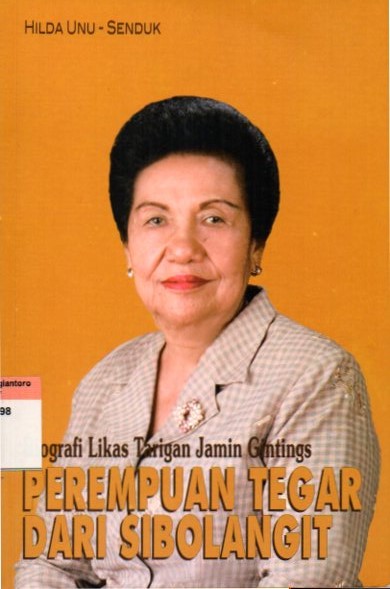Perempuan tegar dari Sibolangit : biografi Likas Tarigan Jamin Gintings