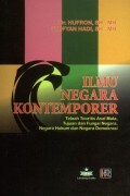 Ilmu negara kontemporer : telaah teoritis asal mula, tujuan dan fungsi negara, negara hukum dan negara demokrasi