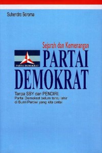 Sejarah dan kemenangan Partai Demokrat : tanpa SBY dan pendiri, Partai Demokrat belum tentu lahir di bumi pertiwi yang kita cintai