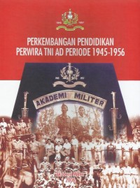 Perkembangan pendidikan perwira TNI AD periode 1945-1956