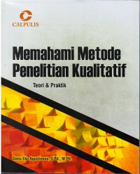 Memahami metode penelitian kualitatif : teori & praktik