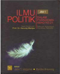 Ilmu politik : dalam paradigma abad ke-21 : sebuah referensi panduan tematis